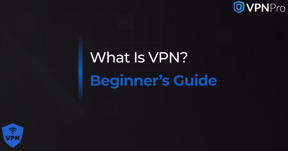 VPN Beginner’s Guide